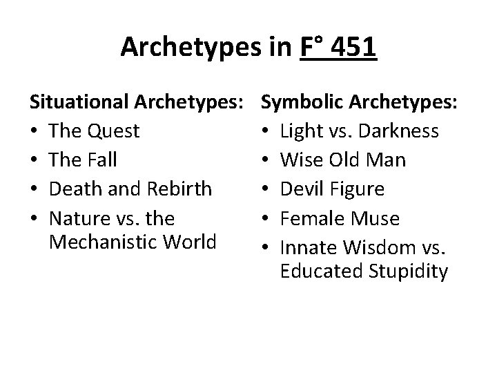 Archetypes in F° 451 Situational Archetypes: • The Quest • The Fall • Death