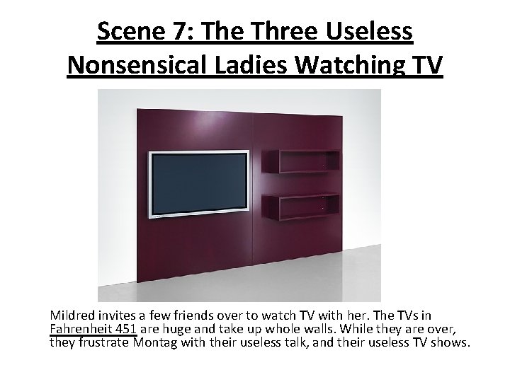 Scene 7: The Three Useless Nonsensical Ladies Watching TV Mildred invites a few friends