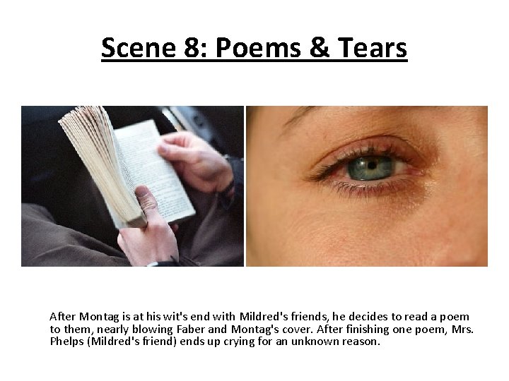 Scene 8: Poems & Tears After Montag is at his wit's end with Mildred's