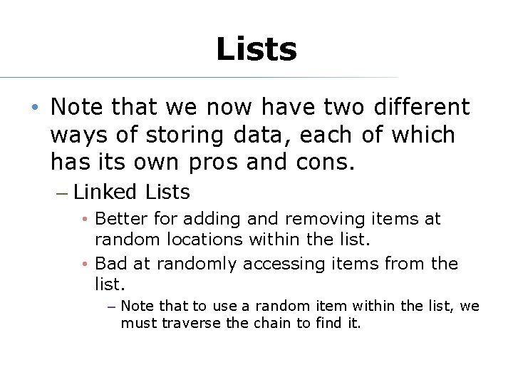 Lists • Note that we now have two different ways of storing data, each