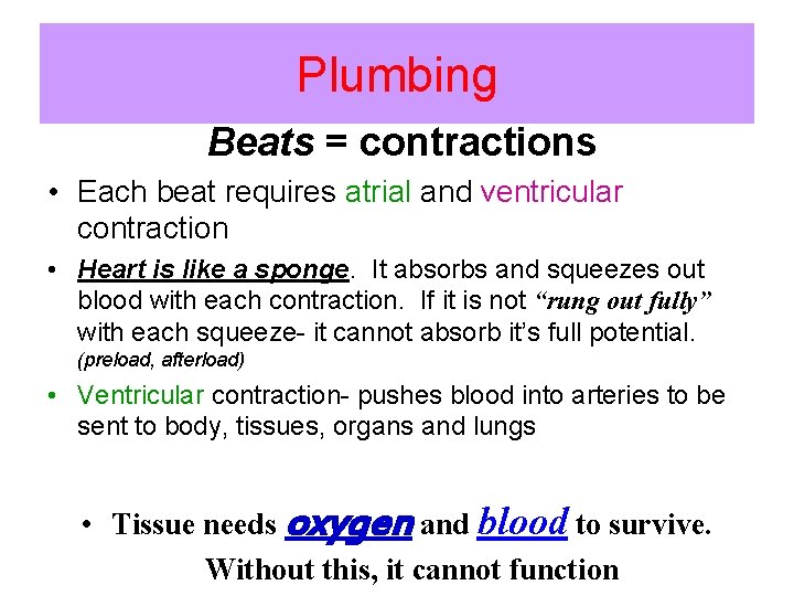 Plumbing Beats = contractions • Each beat requires atrial and ventricular contraction • Heart
