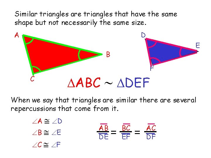 Similar triangles are triangles that have the same shape but not necessarily the same