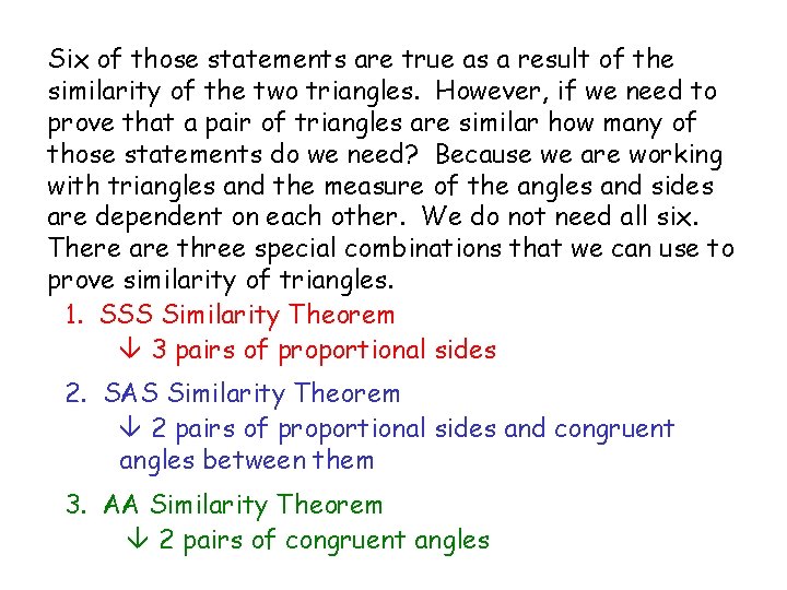 Six of those statements are true as a result of the similarity of the