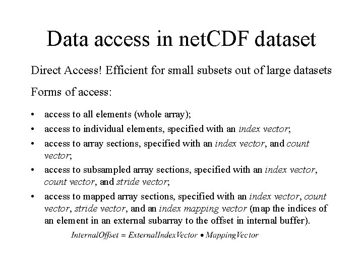 Data access in net. CDF dataset Direct Access! Efficient for small subsets out of