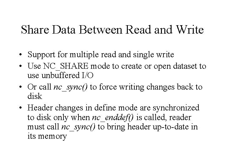 Share Data Between Read and Write • Support for multiple read and single write