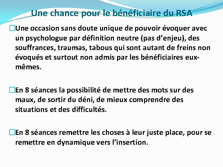 Une chance pour le bénéficiaire du RSA �Une occasion sans doute unique de pouvoir