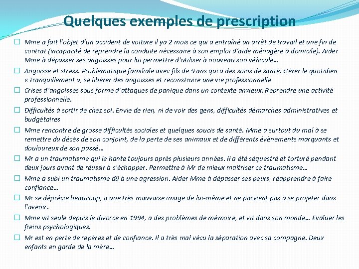 Quelques exemples de prescription � Mme a fait l’objet d’un accident de voiture il