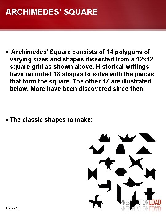 ARCHIMEDES’ SQUARE Archimedes' Square consists of 14 polygons of varying sizes and shapes dissected