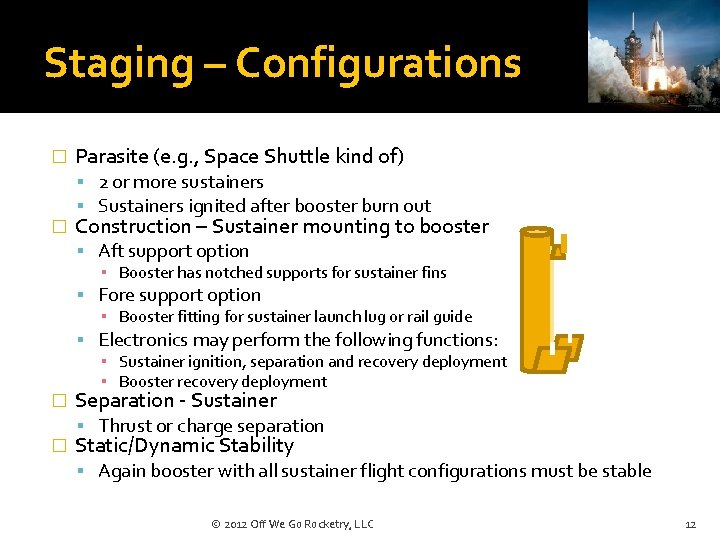 Staging – Configurations � � Parasite (e. g. , Space Shuttle kind of) 2