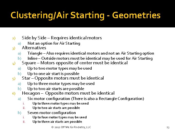 Clustering/Air Starting - Geometries Side by Side – Requires identical motors 2) 3) 4)