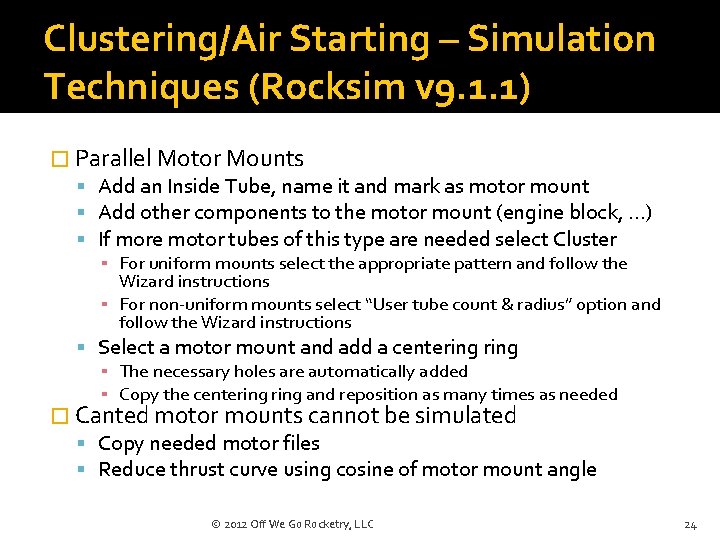 Clustering/Air Starting – Simulation Techniques (Rocksim v 9. 1. 1) � Parallel Motor Mounts