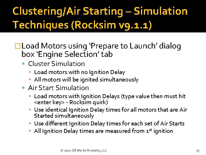 Clustering/Air Starting – Simulation Techniques (Rocksim v 9. 1. 1) �Load Motors using ‘Prepare