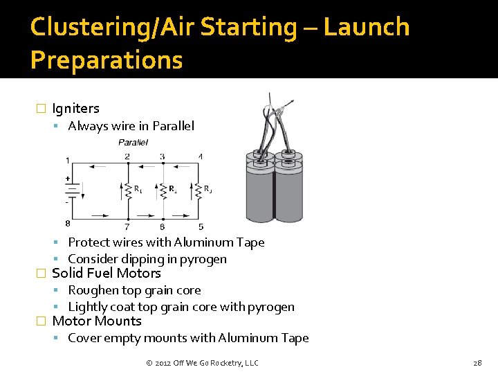 Clustering/Air Starting – Launch Preparations � Igniters Always wire in Parallel � � Protect