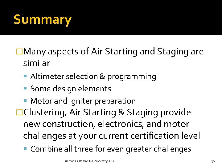 Summary �Many aspects of Air Starting and Staging are similar Altimeter selection & programming