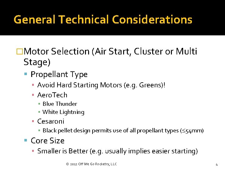 General Technical Considerations �Motor Selection (Air Start, Cluster or Multi Stage) Propellant Type ▪