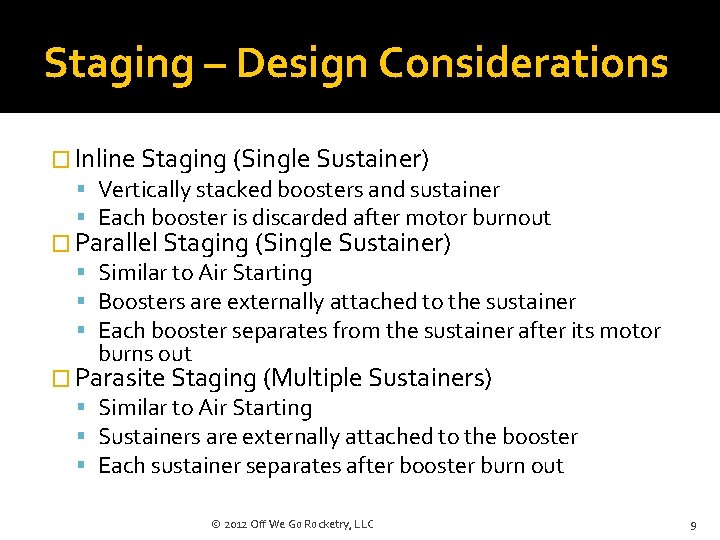 Staging – Design Considerations � Inline Staging (Single Sustainer) Vertically stacked boosters and sustainer