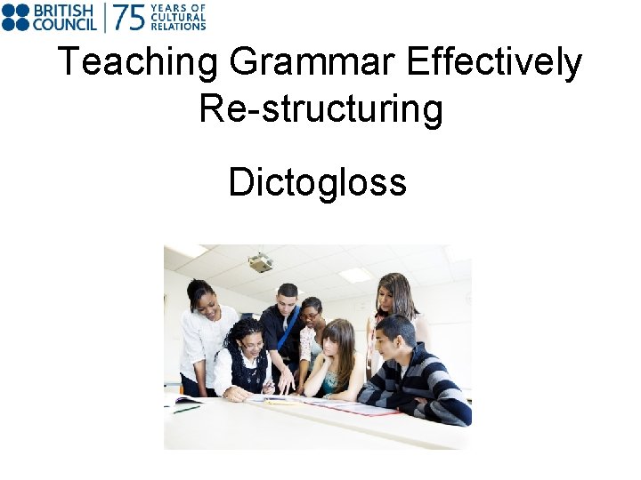 Teaching Grammar Effectively Re-structuring Dictogloss 