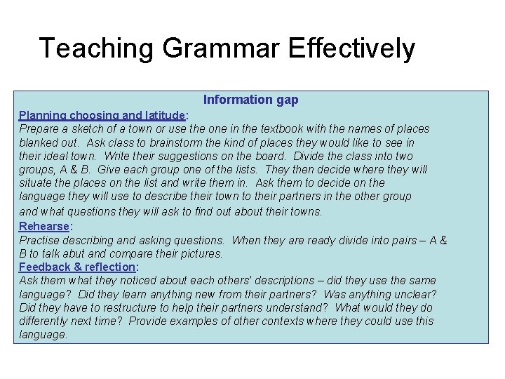 Teaching Grammar Effectively Information gap Planning choosing and latitude: Prepare a sketch of a