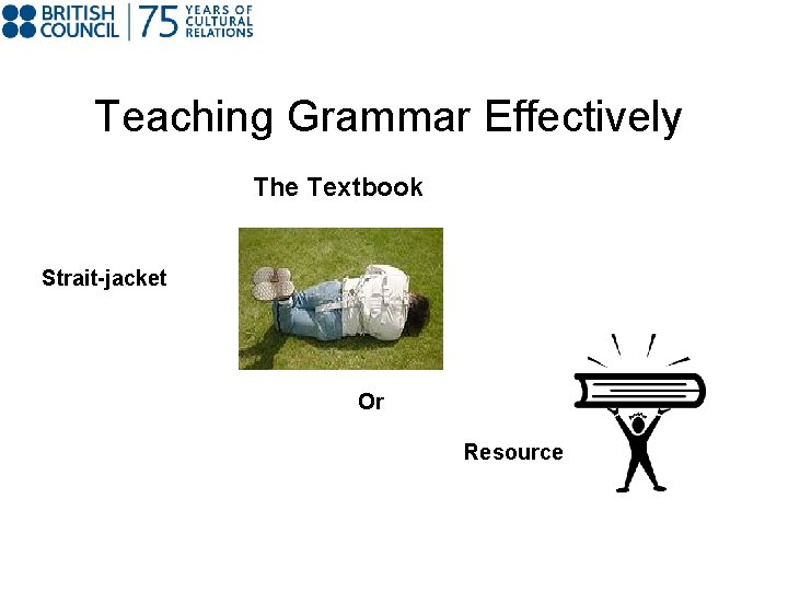 Teaching Grammar Effectively The Textbook Strait-jacket Or Resource 