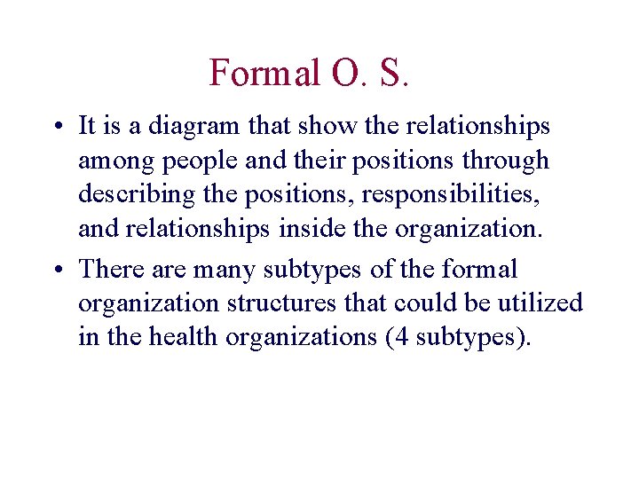 Formal O. S. • It is a diagram that show the relationships among people