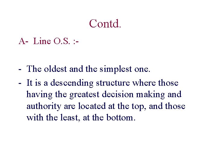 Contd. A- Line O. S. : - - The oldest and the simplest one.