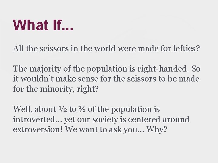 What If. . . All the scissors in the world were made for lefties?