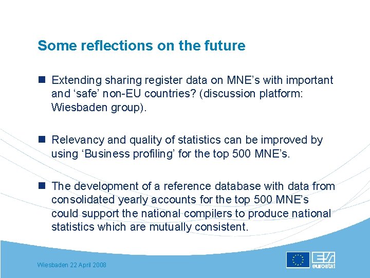 Some reflections on the future n Extending sharing register data on MNE’s with important