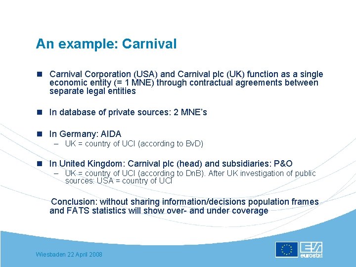 An example: Carnival n Carnival Corporation (USA) and Carnival plc (UK) function as a