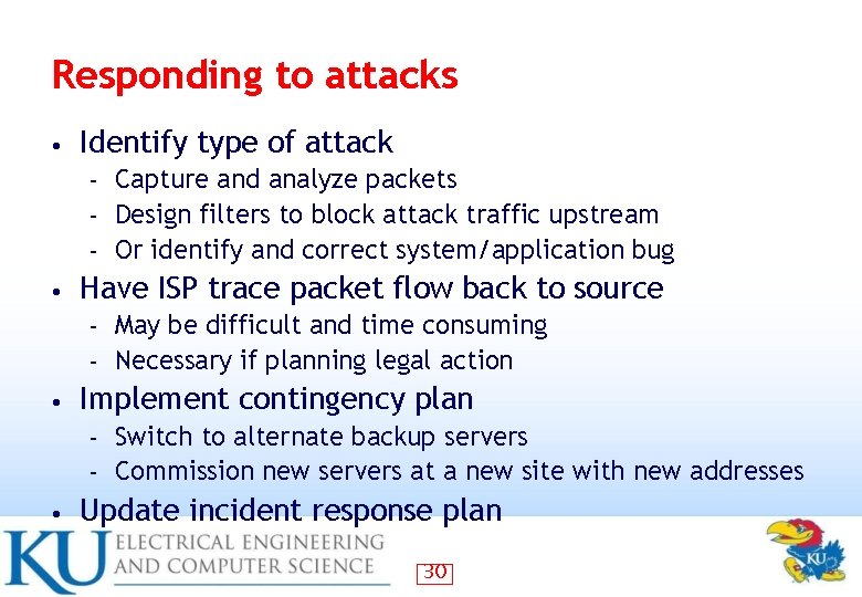 Responding to attacks • Identify type of attack Capture and analyze packets – Design