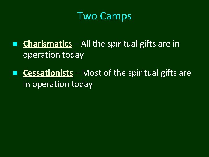 Two Camps n Charismatics – All the spiritual gifts are in operation today n