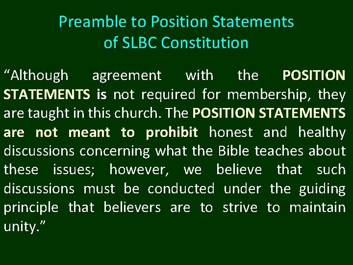 Preamble to Position Statements of SLBC Constitution “Although agreement with the POSITION STATEMENTS is
