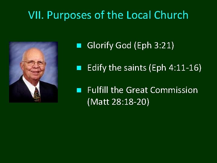 VII. Purposes of the Local Church n Glorify God (Eph 3: 21) n Edify
