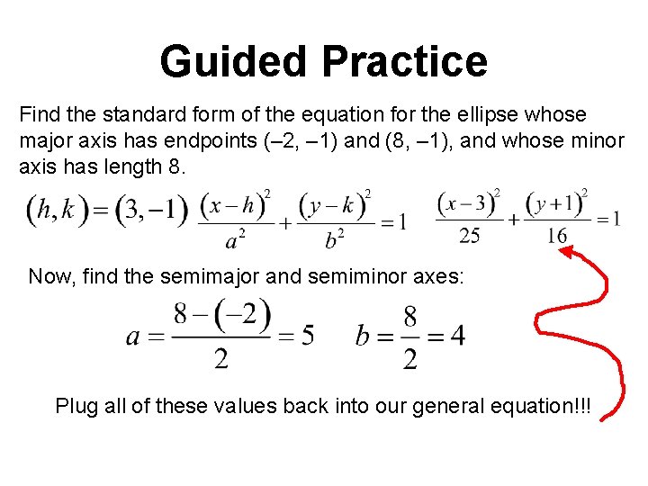 Guided Practice Find the standard form of the equation for the ellipse whose major