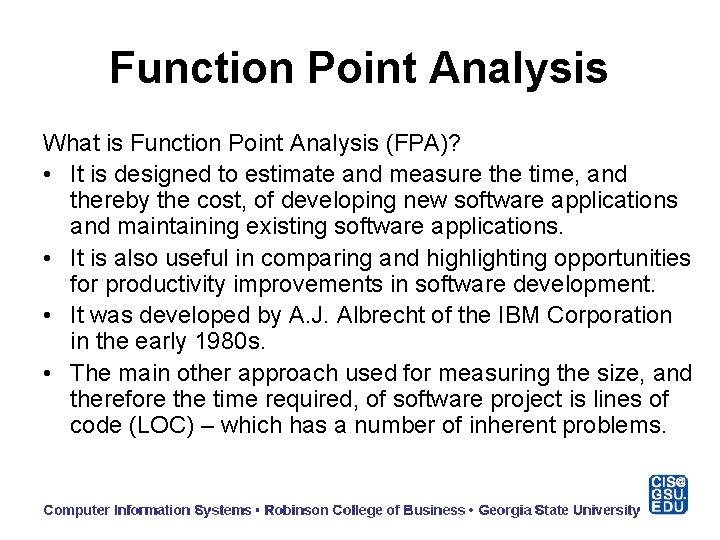 Function Point Analysis What is Function Point Analysis (FPA)? • It is designed to