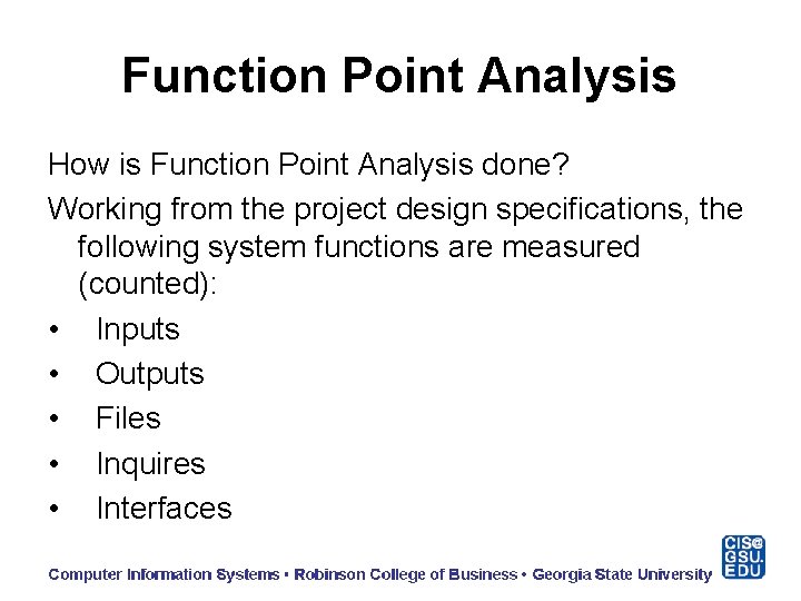 Function Point Analysis How is Function Point Analysis done? Working from the project design