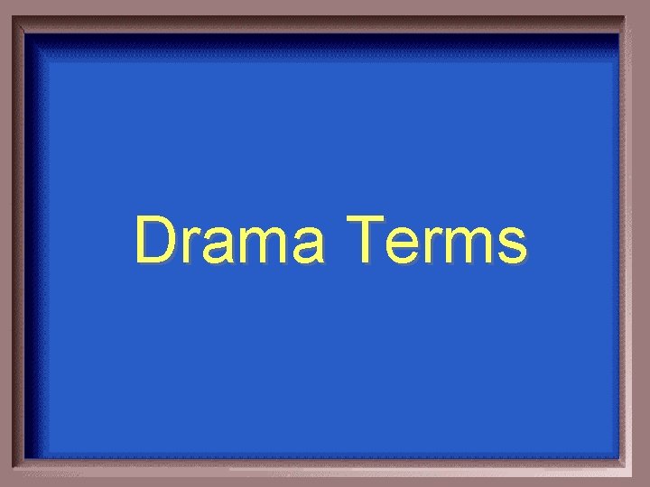 Drama Terms 