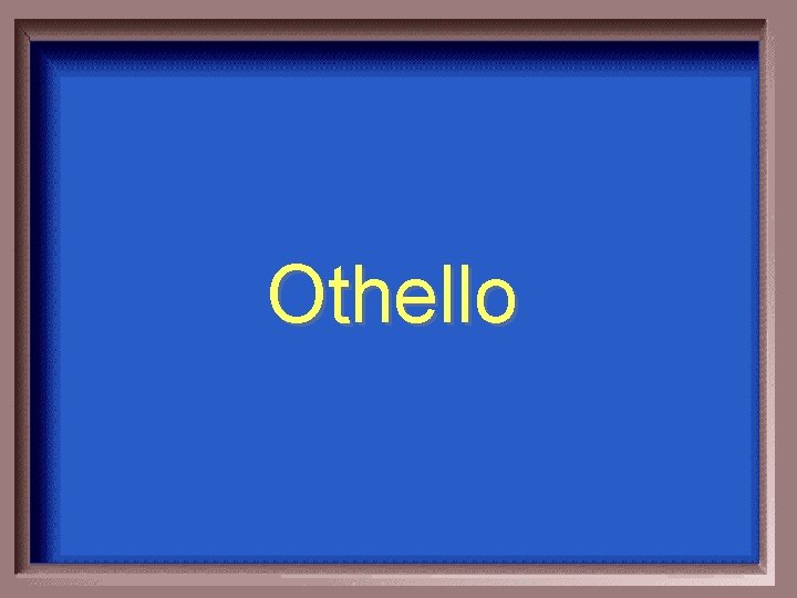 Othello 