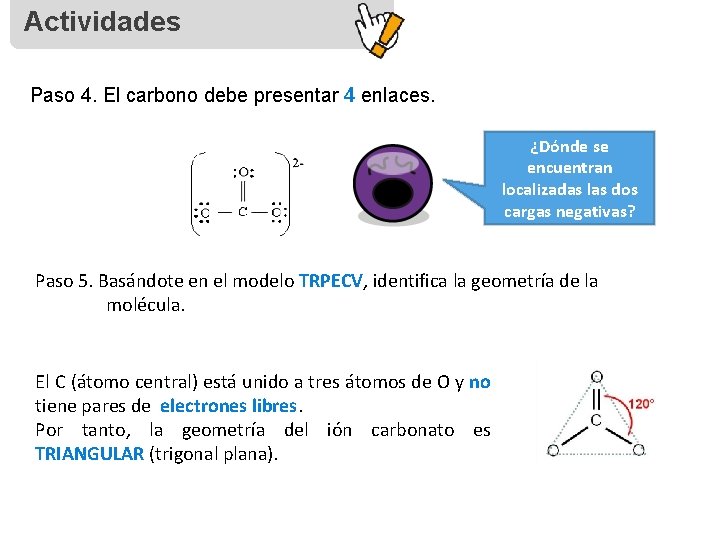 Actividades Paso 4. El carbono debe presentar 4 enlaces. ¿Dónde se encuentran localizadas las