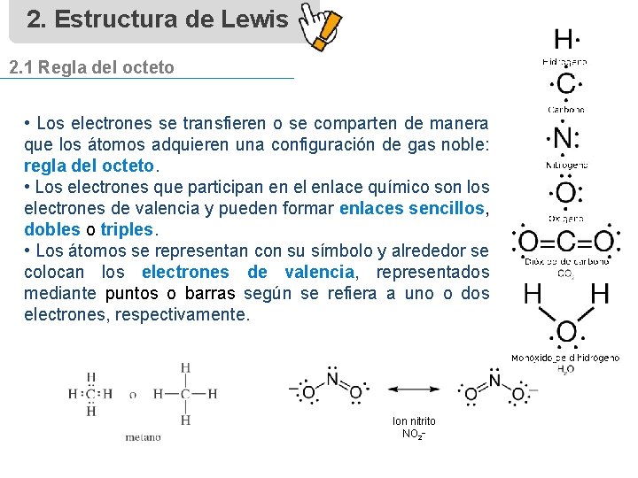 2. Estructura de Lewis 2. 1 Regla del octeto • Los electrones se transfieren