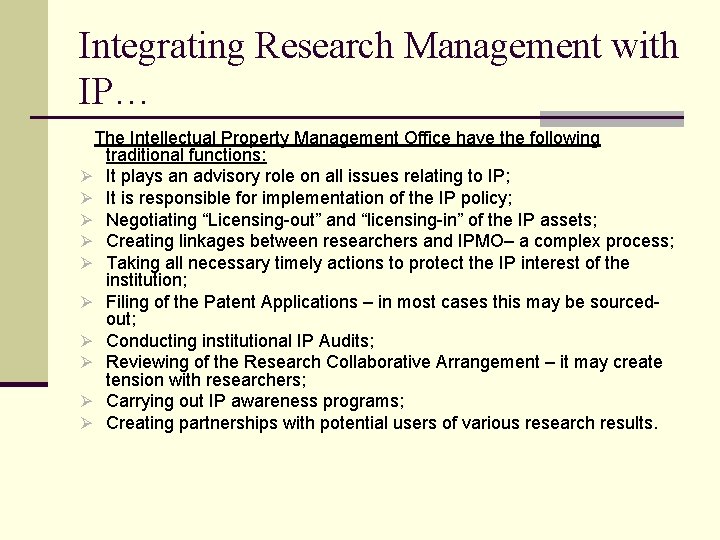 Integrating Research Management with IP… The Intellectual Property Management Office have the following traditional