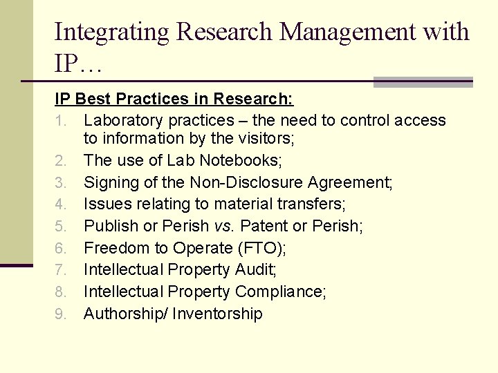 Integrating Research Management with IP… IP Best Practices in Research: 1. Laboratory practices –
