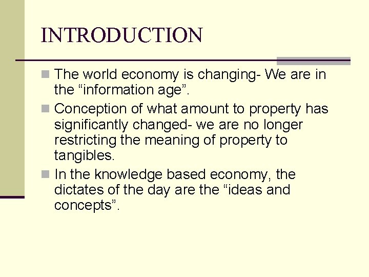 INTRODUCTION n The world economy is changing- We are in the “information age”. n