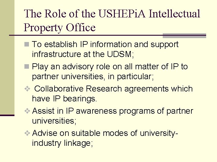 The Role of the USHEPi. A Intellectual Property Office n To establish IP information