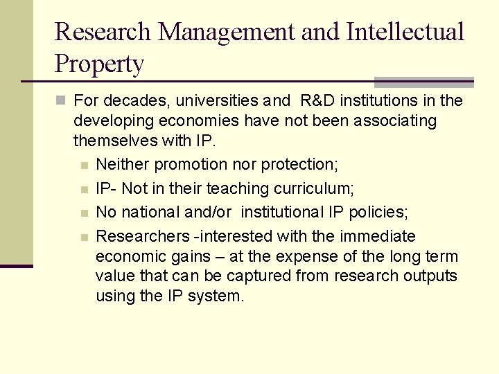 Research Management and Intellectual Property n For decades, universities and R&D institutions in the