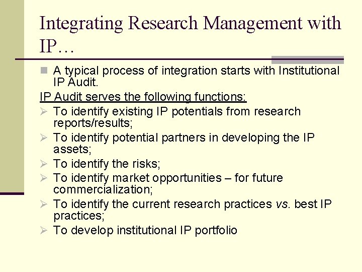 Integrating Research Management with IP… n A typical process of integration starts with Institutional