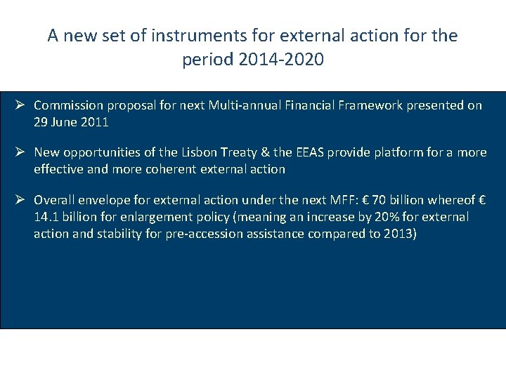 A new set of instruments for external action for the period 2014 -2020 Ø