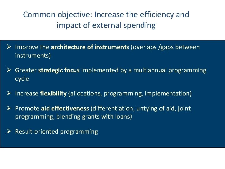 Common objective: Increase the efficiency and impact of external spending Ø Improve the architecture