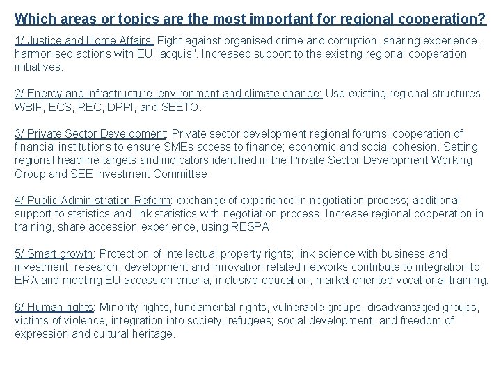 Which areas or topics are the most important for regional cooperation? 1/ Justice and