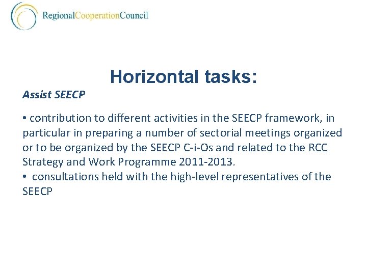 Horizontal tasks: Assist SEECP • contribution to different activities in the SEECP framework, in