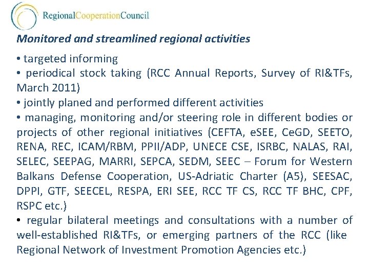 Monitored and streamlined regional activities • targeted informing • periodical stock taking (RCC Annual